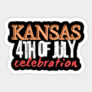 4TH OF JULY CELEBRATION KANSAS Sticker